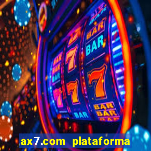 ax7.com plataforma de jogos